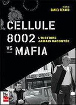 Renaud Daniel - Cellule 8002 Vs Mafia : L' Histoire Jamais Racontee