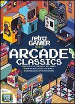 Retro Gamer - Book Of Arcade Classics 2015