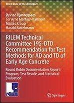 Rilem Technical Committee 195-Dtd Recommendation For Test Methods For Ad And Td Of Early Age Concrete