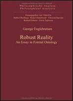 Robust Reality: An Essay In Formal Ontology