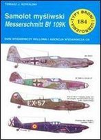 Samolot Mysliwski Messerschmitt Bf 109k (Typy Broni I Uzbrojenia 184)
