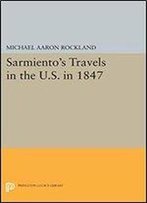 Sarmientos Travels In The U.S. In 1847