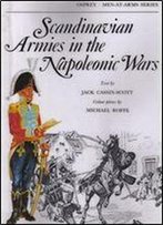 Scandinavian Armies In The Napoleonic Wars (Men At Arms 60)