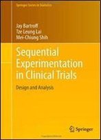 Sequential Experimentation In Clinical Trials: Design And Analysis
