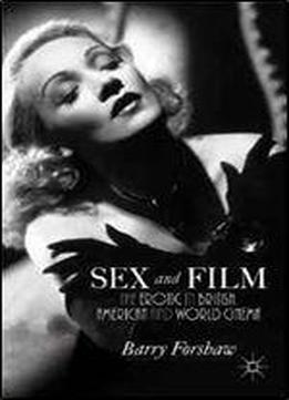 Sex And Film: The Erotic In British, American And World Cinema