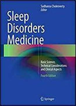 Sleep Disorders Medicine: Basic Science, Technical Considerations And Clinical Aspects