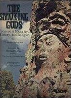 Smoking Gods: Tobacco In Maya Art, History, And Religion