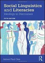 Social Linguistics And Literacies: Ideology In Discourses, 5th Edition