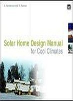 Solar Home Design Manual For Cool Climates