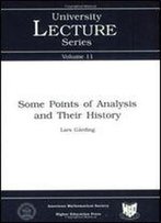 Some Points In Analysis And Their History