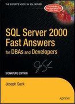 Sql Server 2000 Fast Answers For Dbas And Developers, Signature Edition By Joseph Sack
