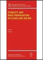 Stability And Wave Propagation In Fluids And Solids