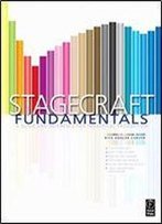 Stagecraft Fundamentals: A Guide And Reference For Theatrical Production