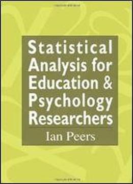 Statistical Analysis For Education And Psychology Researchers: Tools For Researchers In Education And Psychology