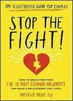 Stop The Fight!: An Illustrated Guide For Couples
