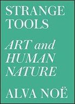 Strange Tools: Art And Human Nature