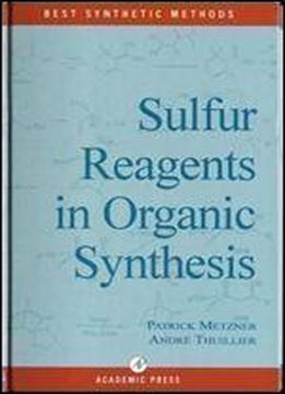 Sulfur Reagents In Organic Synthesis (best Synthetic Methods)