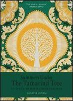Summers Under The Tamarind Tree: Recipes & Memories From Pakistan