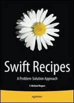 Swift Recipes: A Problem-Solution Approach