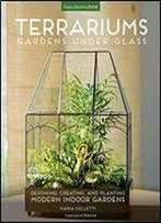 Terrariums - Gardens Under Glass