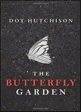 the butterfly garden book by dot hutchison