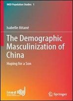 The Demographic Masculinization Of China: Hoping For A Son