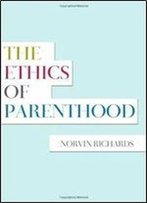 The Ethics Of Parenthood