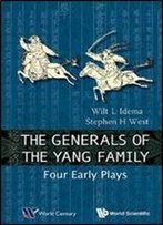 The Generals Of The Yang Family: Four Early Plays