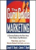 The Guru Guide To Marketing