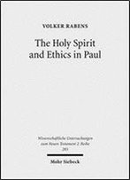The Holy Spirit And Ethics In Paul