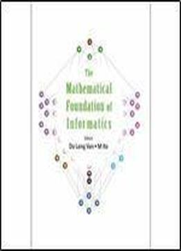The Mathematical Foundation Of Informatics