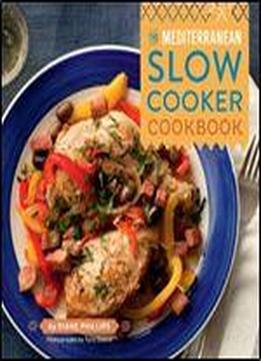 The Mediterranean Slow Cooker Cookbook