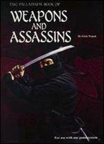 The Palladium Book Of Weapons And Assassins (Weapon Series, No 3)
