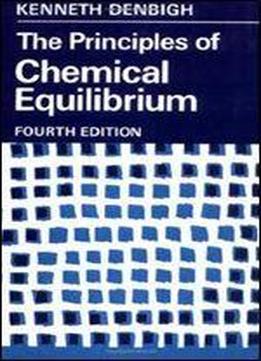 The Principles Of Chemical Equilibrium: With Applications In Chemistry And Chemical Engineering