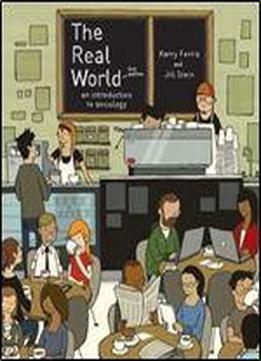 The Real World: An Introduction To Sociology (second Edition)