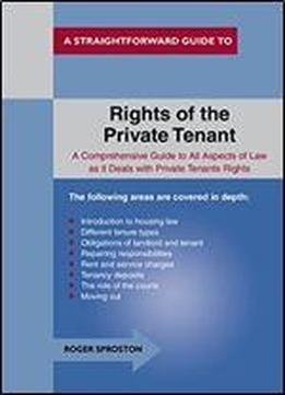 The Rights Of The Private Tenant: A Straightforward Guide To