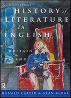 The Routledge History Of Literature In English: Britain And Ireland 1st Edition