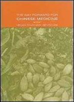 The Way Forward For Chinese Medicine