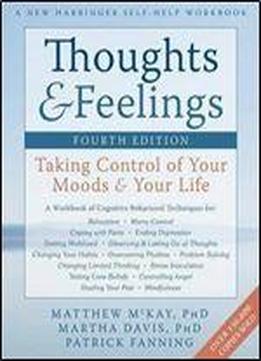 Thoughts And Feelings: Taking Control Of Your Moods And Your Life, 4th Edition