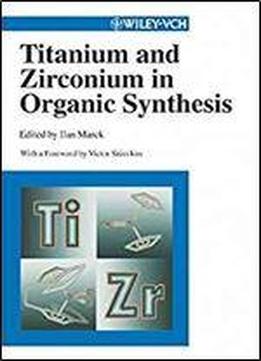Titanium And Zirconium In Organic Synthesis