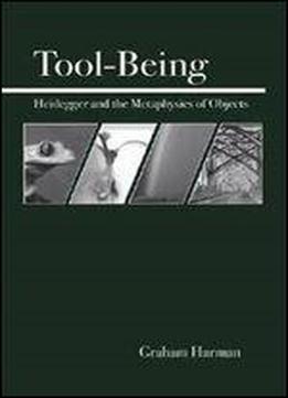Tool-being: Heidegger And The Metaphysics Of Objects