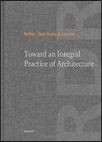 Toward An Integral Practice Of Architecture