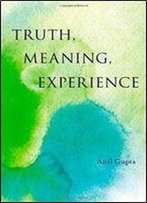 Truth, Meaning, Experience, 2nd Edition