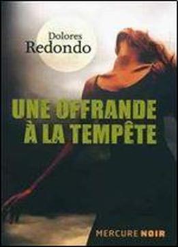 Une Offrande A La Tempete - Dolores Redondo