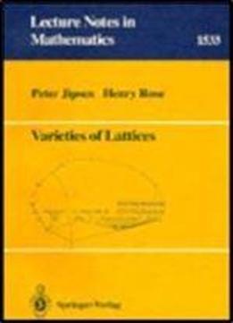 Varieties Of Lattices (lecture Notes In Mathematics, No. 1533)