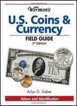 Warman's U.s. Coins & Currency Field Guide