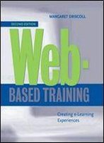 Web-Based Training: Creating E-Learning Experiences