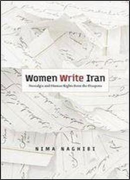 Women Write Iran: Nostalgia And Human Rights From The Diaspora