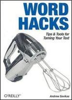 Word Hacks: Tips & Tools For Taming Your Text