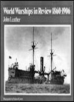World Warships In Review, 1860-1906